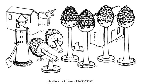 There are seven trees in which three trees are cut by a woodcutter. A woodcutter toy is placed near trees, vintage line drawing or engraving illustration.