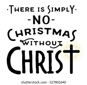 There is Simply No Christmas without Christ Typography Design Poster with Design Ornaments