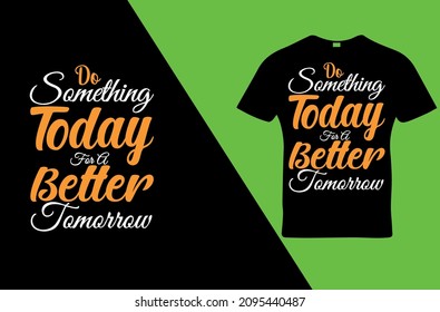There is some typography t-shirt design with high-quality vector