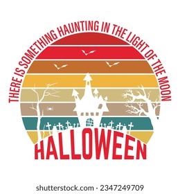 There is something hunting Halloween T shirt design