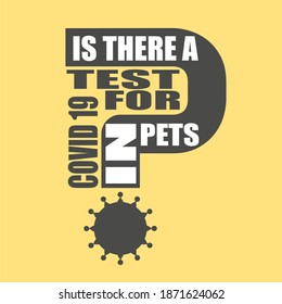 Is there a test for Covid 19 in pets question. Medical education relative illustration. Scientific medical designs. Virus diseases relative theme.