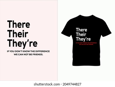 There their they're quote T-shirt. Popular t shirts. Graphic design. Typography design. Motivational quotes. Beauty fashion. Unique idea. Vintage texture.