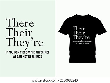 There their they're quote T-shirt. Popular t shirts. Graphic design. Typography design. Inspirational quotes. Beauty fashion. Unique idea.