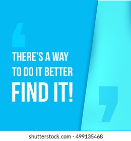 There is a way to do it better. Find it! Typographic poster. Inspirational and motivational hipster illustration. Typography for t-shirt print.