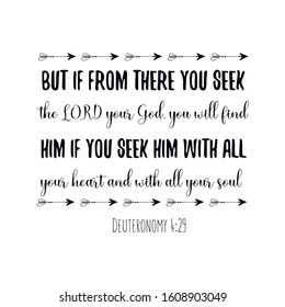 But if from there you seek the LORD your God, you will find him if you seek him with all your heart and with all your soul. Calligraphy saying for print. Vector Quote 