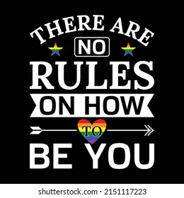 No hay reglas sobre cómo ser tu orgullo gay, camiseta del orgullo LGBTQ