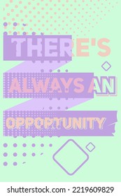 There's always an opportunity poster vintage grunge vector. Perfect for printing and use in graphic design assets or otherwise