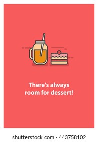 There's always room for dessert! (Vector Illustration in Line Art Flat Style Design Quote Poster)