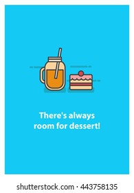 There's always room for dessert! (Vector Illustration in Line Art Flat Style Design Quote Poster)