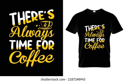 There's always time for coffee better lettering typography t shirt design