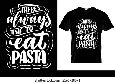 there's always time to eat pasta calligraphy t-shirt design