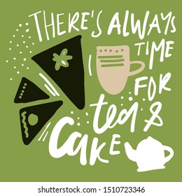 There's always time for tea and cake. Hand lettering quote for cafe, card