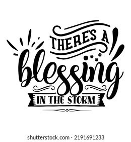 There's a blessing in the storm Inspirational Shirt print template, Self Growth quotes Motivation Saying Tee Positive quote typography design