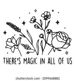 there's magic in all of us logo inspirational quotes typography lettering design