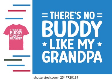 There's no buddy like my grandpa t shirt design