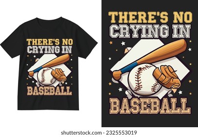 There's no crying in basebll t shirt illustration design template . custom baseball shirts design . personalized baseball t shirts design . Baseball lover shirt design . Baseball quotes typography tee