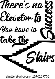 No hay ascensor para el éxito tienes que tomar las escaleras, los archivos vectores inspiradores 