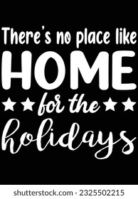 There's no place like home for the holidays vector art design, eps file. design file for t-shirt. SVG, EPS cuttable design file svg