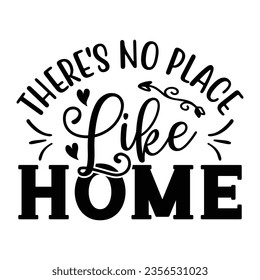 There's No Place Like Home, New Family SVG Design Template svg