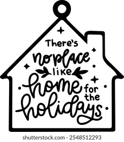 theres no place like home for the holidays merry christmas black vector graphic design and cut file