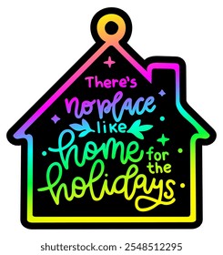 theres no place like home for the holidays merry christmas colorful bright rainbow graphic design