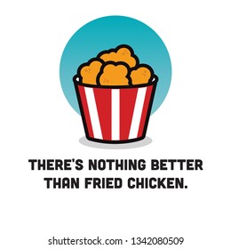 There's nothing better than fried chicken