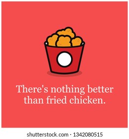 There's nothing better than fried chicken