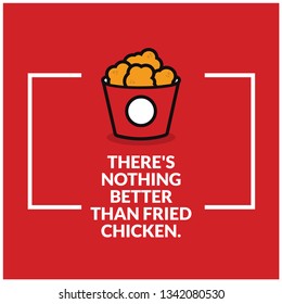 There's nothing better than fried chicken