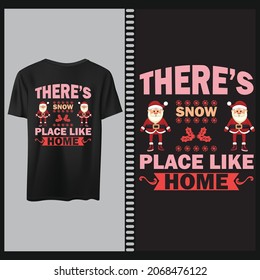 There's snow Place like home t shirt design, Christmas t shirt design vector.