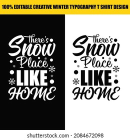 There's snow place like home winter decorative typography t shirt design.
