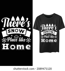 There's snow place like home.. winter t-shirt design