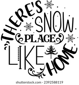 theres snow place like home christmas black vector graphic design and cut file