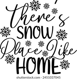 
There's Snow Place Like Home T shirt Design Lover