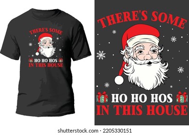 There's some ho ho hos in this house t shirt design.