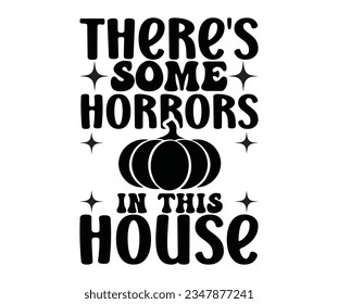   There's Some Horrors In This House  svg, pumpkin spice junkie, fall t shirt, fall autumn svg Pumpkin spice t shirt, Thanksgiving, fall Everything  svg , Pumpkin Spice png svg