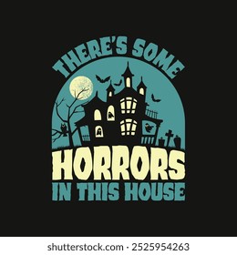 Hay algunos horrores en esta casa fantasmal humor camiseta - h para el regalo.