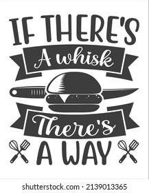 IF There's A Whisk There's A way T-Shirt Design.