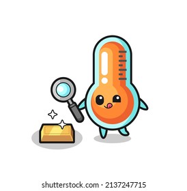 thermometer character is checking the authenticity of the gold bullion , cute style design for t shirt, sticker, logo element