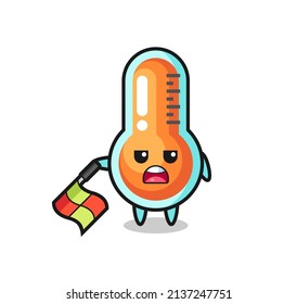thermometer character as line judge hold the flag down at a 45 degree angle , cute style design for t shirt, sticker, logo element