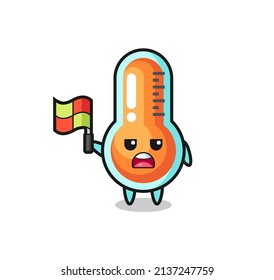 thermometer character as line judge putting the flag up , cute style design for t shirt, sticker, logo element