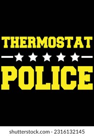 Thermostat police vector art design, eps file. design file for t-shirt. SVG, EPS cuttable design file svg