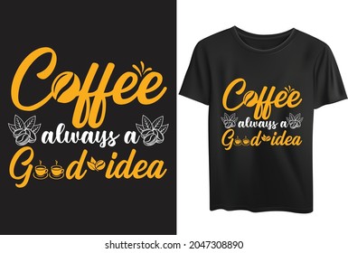 These are Coffee T-shirt design. We design these with a high-resolution dimension
