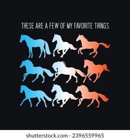 Estas Son Algunas De Mis Cosas Favoritas, El Diseño De Tipografía De Citas De Caballo Para Camiseta Y Otras Mercancías, Silhouette De Caballo Vector