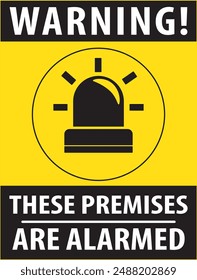 These premises are alarmed warning sign notice vector