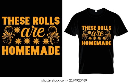 These rolls are homemade t shirt designs...