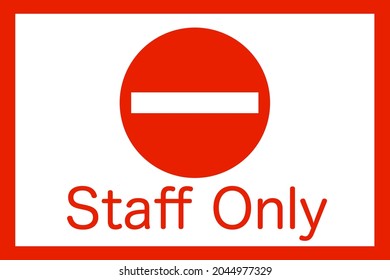 These signs are posted at the entrances to spaces that are accessible only to employees.