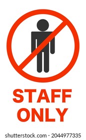 These signs are posted at the entrances to spaces that are accessible only to employees.