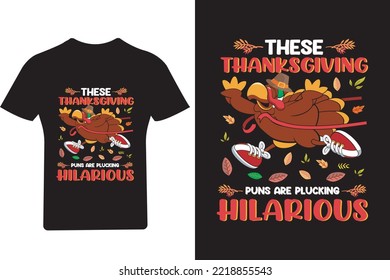 These thanksgiving puns are plucking hilarious T Shirt, Thanksgiving T Shirt, Turkey Shirt,