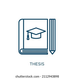 thesis icon. Thin linear thesis outline icon isolated on white background. Line vector thesis sign, symbol for web and mobile