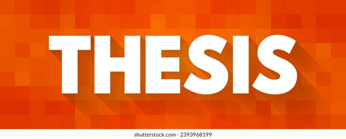 Thesis - type of research paper based on your original research, text concept background